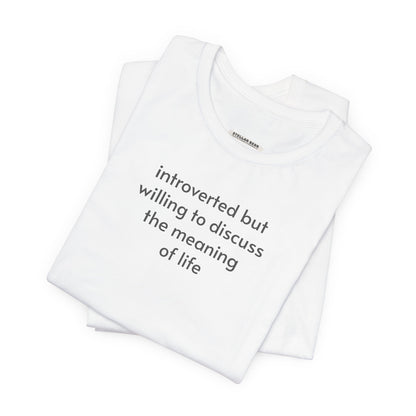 Introverted but Willing to Discuss the Meaning of Life Minimalist Style T-Shirt