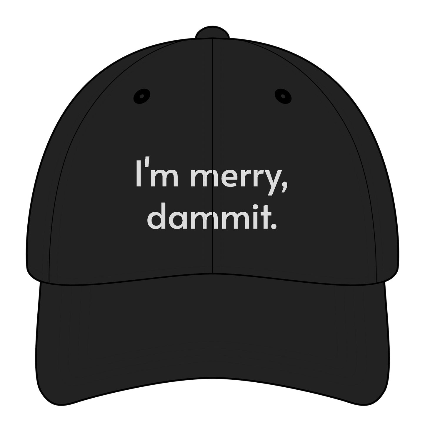 I'm Merry, Dammit Minimalist Style Cap