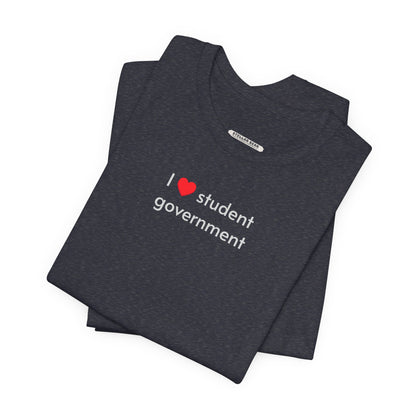 I Love Student Government Minimalist Style T-Shirt