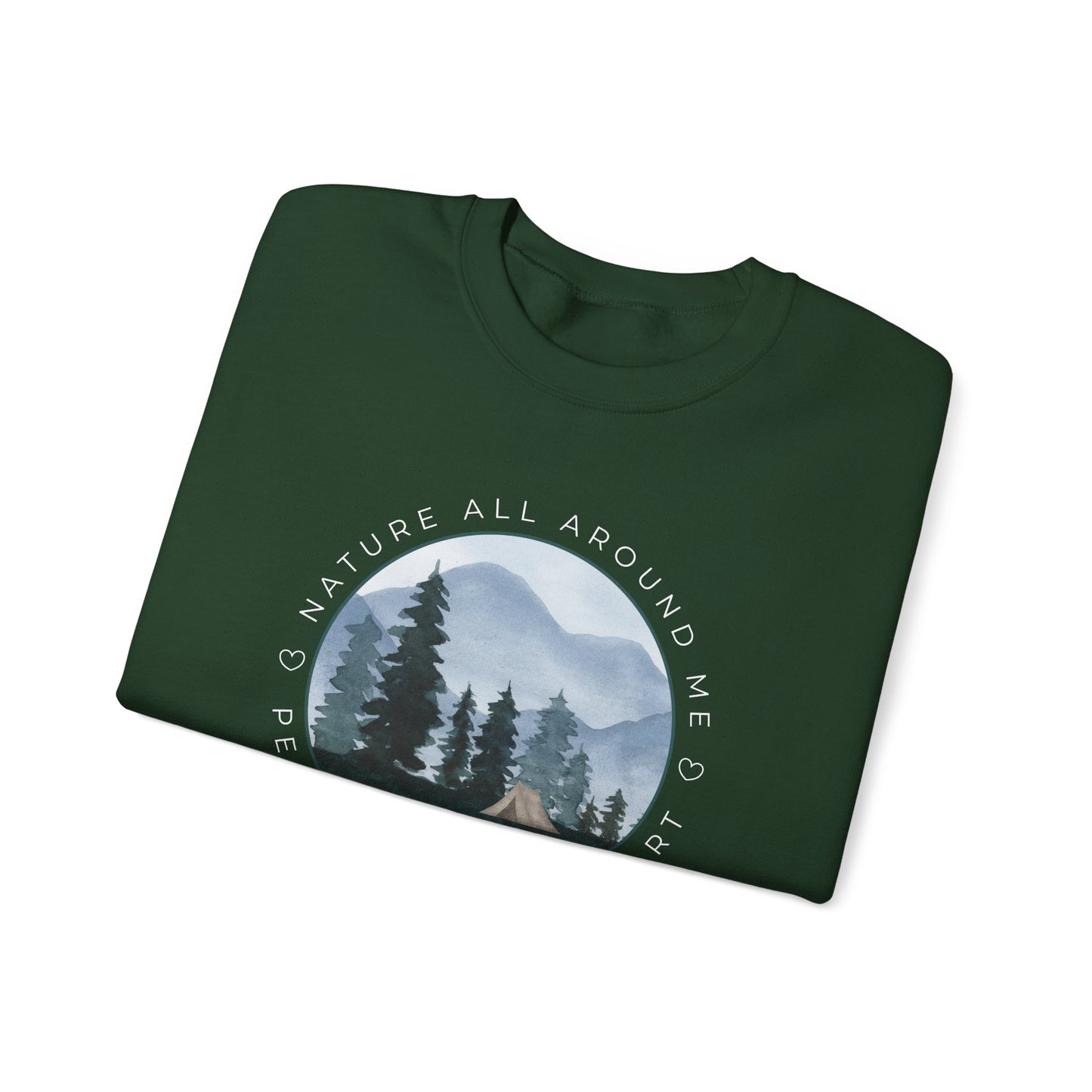 Nature All Around Me, Peace Inside My Heart Graphic Sweatshirt