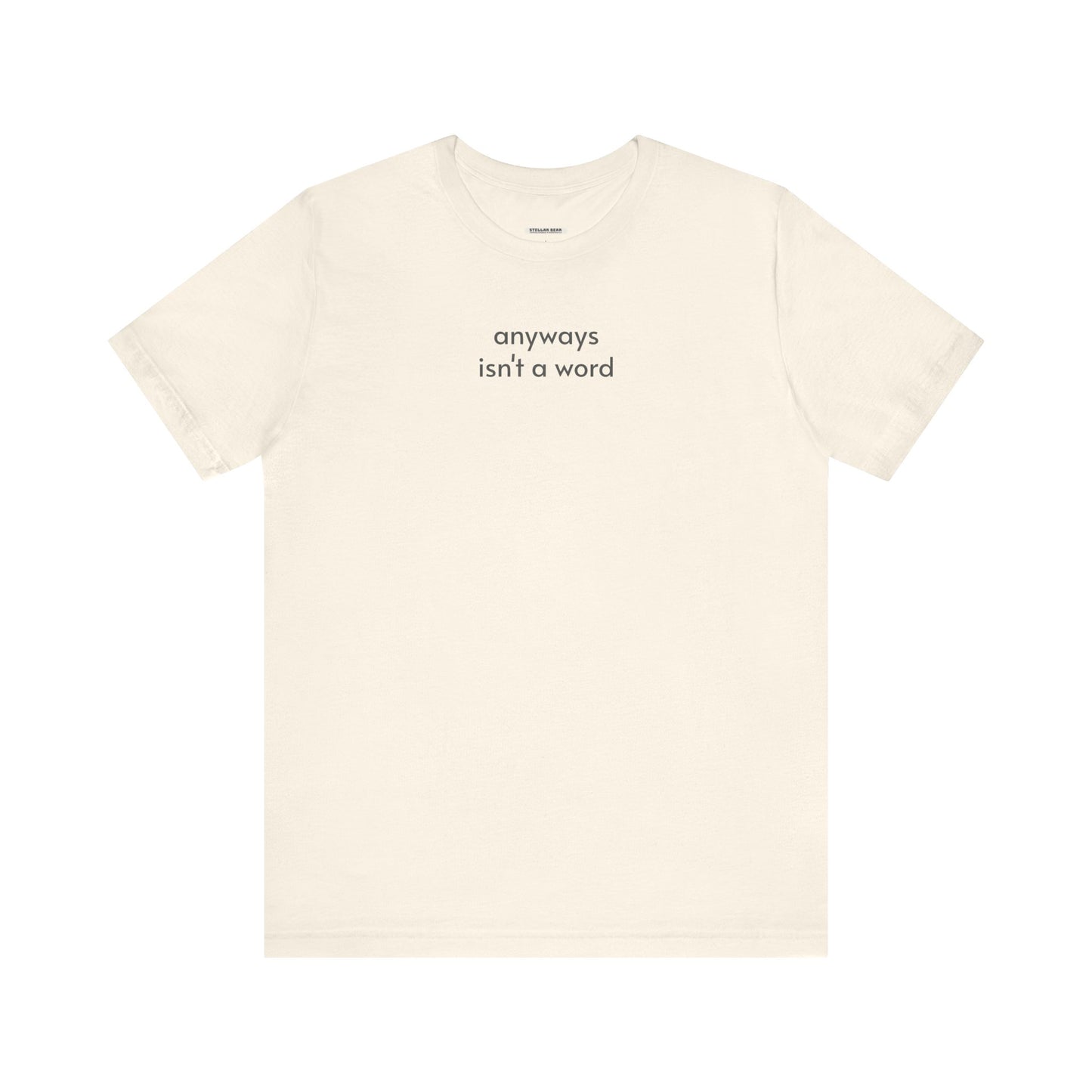 Anyways Isn't a Word Minimalist Style T-Shirt