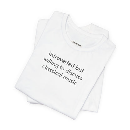 Introverted but Willing to Discuss Classical Music Minimalist Style T-Shirt