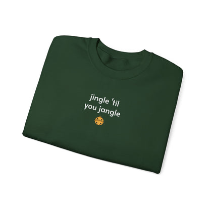 Jingle Til You Jangle Minimalist Style Sweatshirt