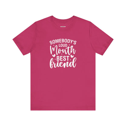 Somebody's Loud Mouth Best Friend Graphic T-Shirt