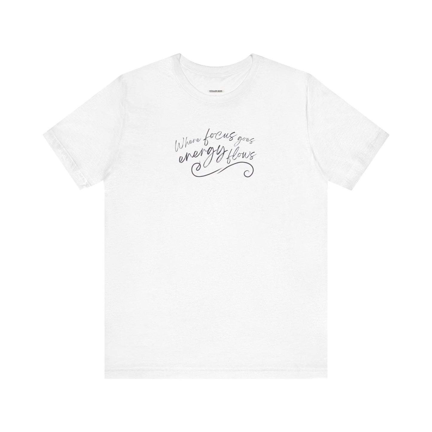 Where Focus Goes Energy Flows Graphic T-Shirt