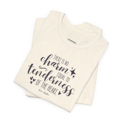 There Is No Charm Equal to Tenderness of the Heart Quote T-Shirt (Jane Austen)
