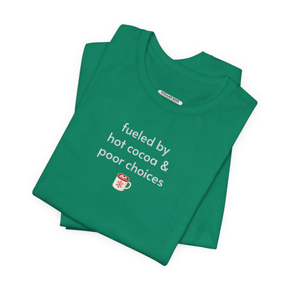 Fueled by Hot Cocoa & Poor Decisions Minimalist Style T-Shirt