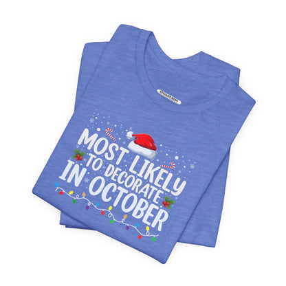Most Likely to Decorate in October Graphic T-Shirt