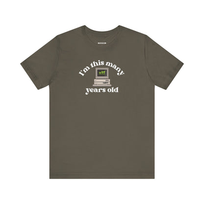 I'm This Many Years Old (Computer) Graphic T-Shirt