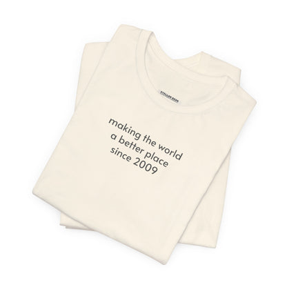 Making the World a Better Place Since (Personalized Year) Birthday Minimalist Style T-Shirt