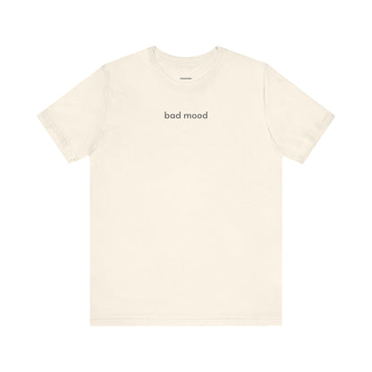 Bad Mood T-Shirt