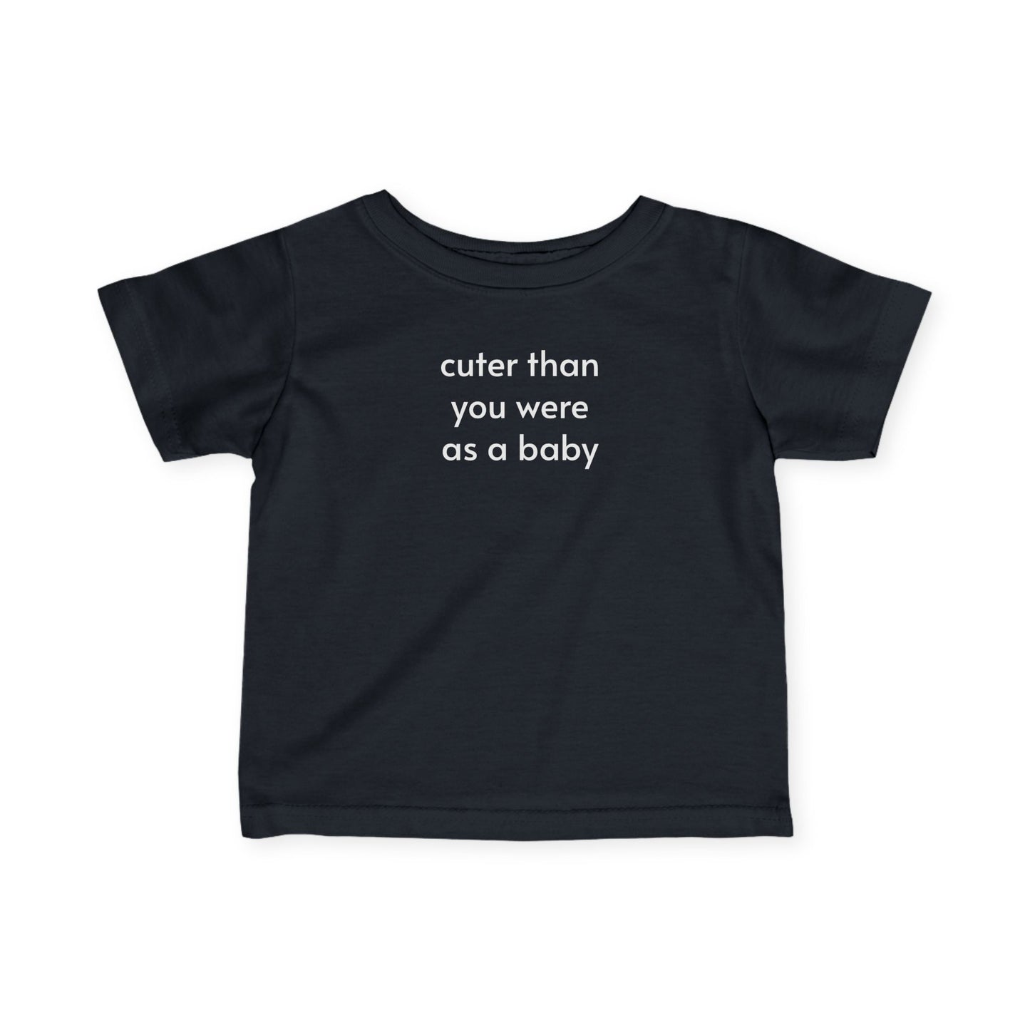 Cuter Than You Were as a Baby - Baby/Toddler Minimalist Style T-Shirt