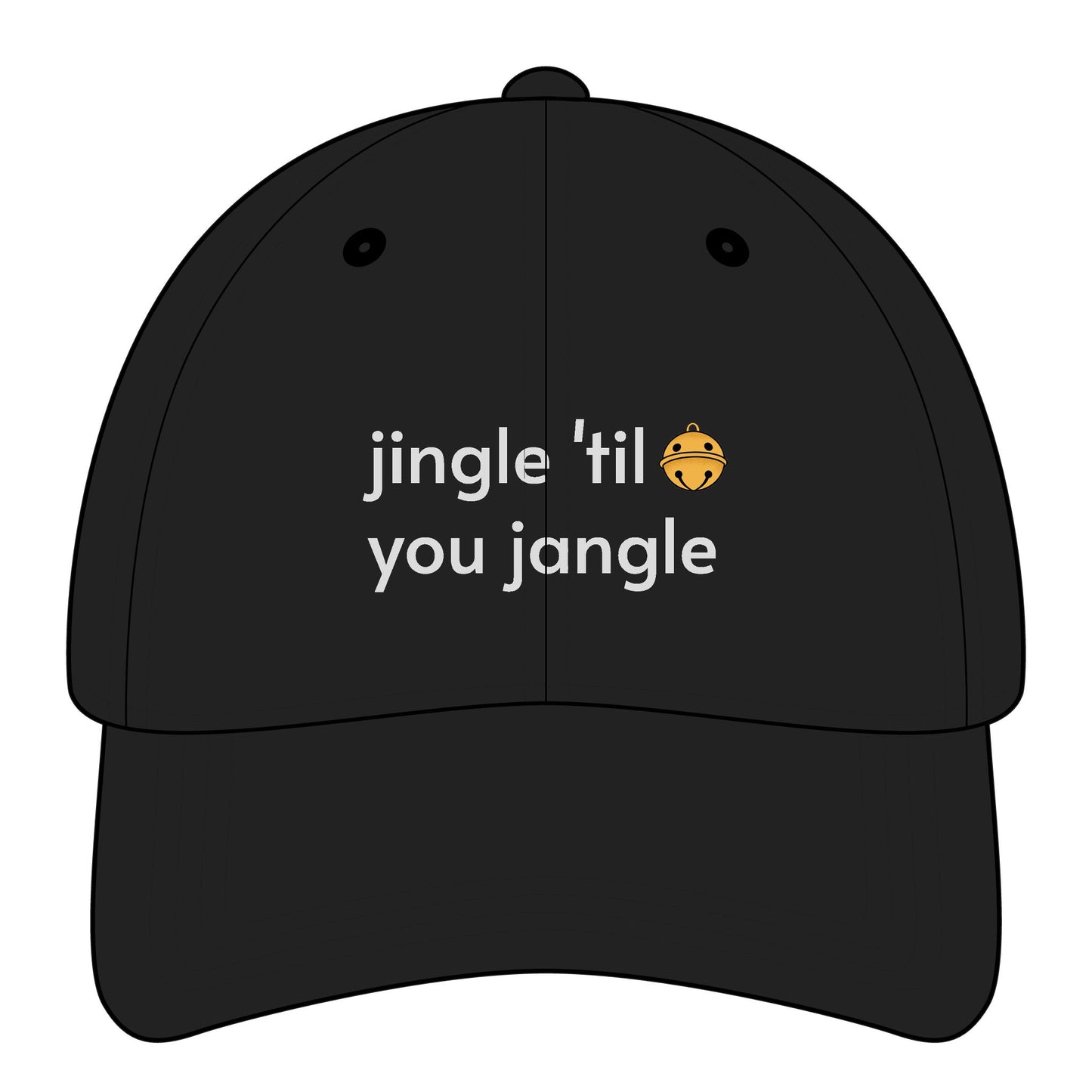 Jingle 'Til You Jangle Minimalist Style Cap