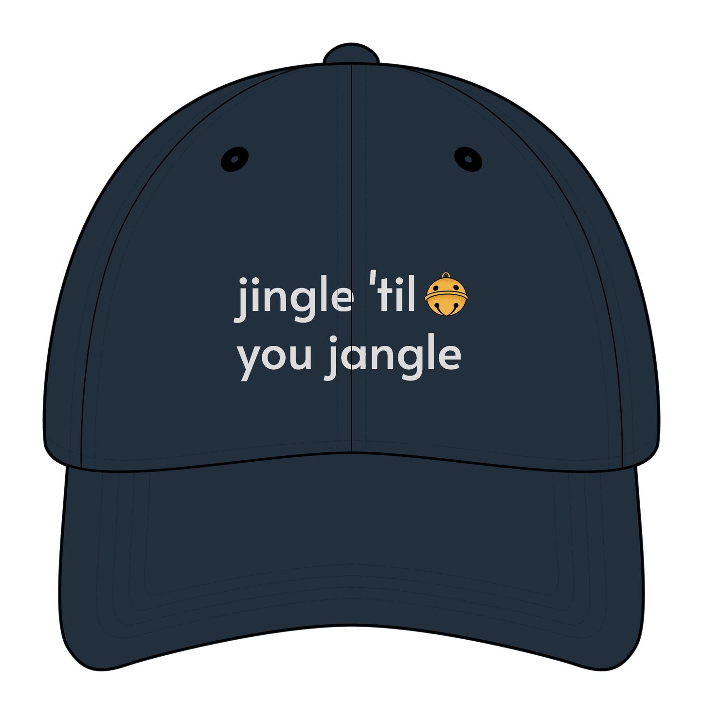 Jingle 'Til You Jangle Minimalist Style Cap