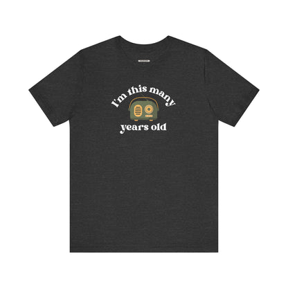 I'm This Many Years Old (Radio) Graphic T-Shirt