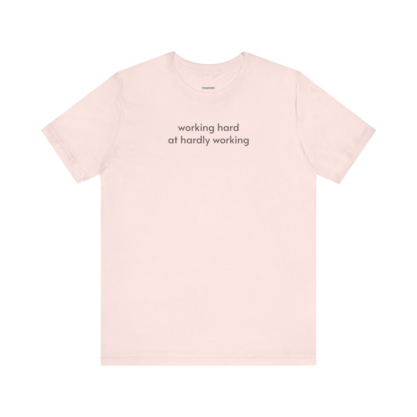Working Hard at Hardly Working Minimalist Style T-Shirt