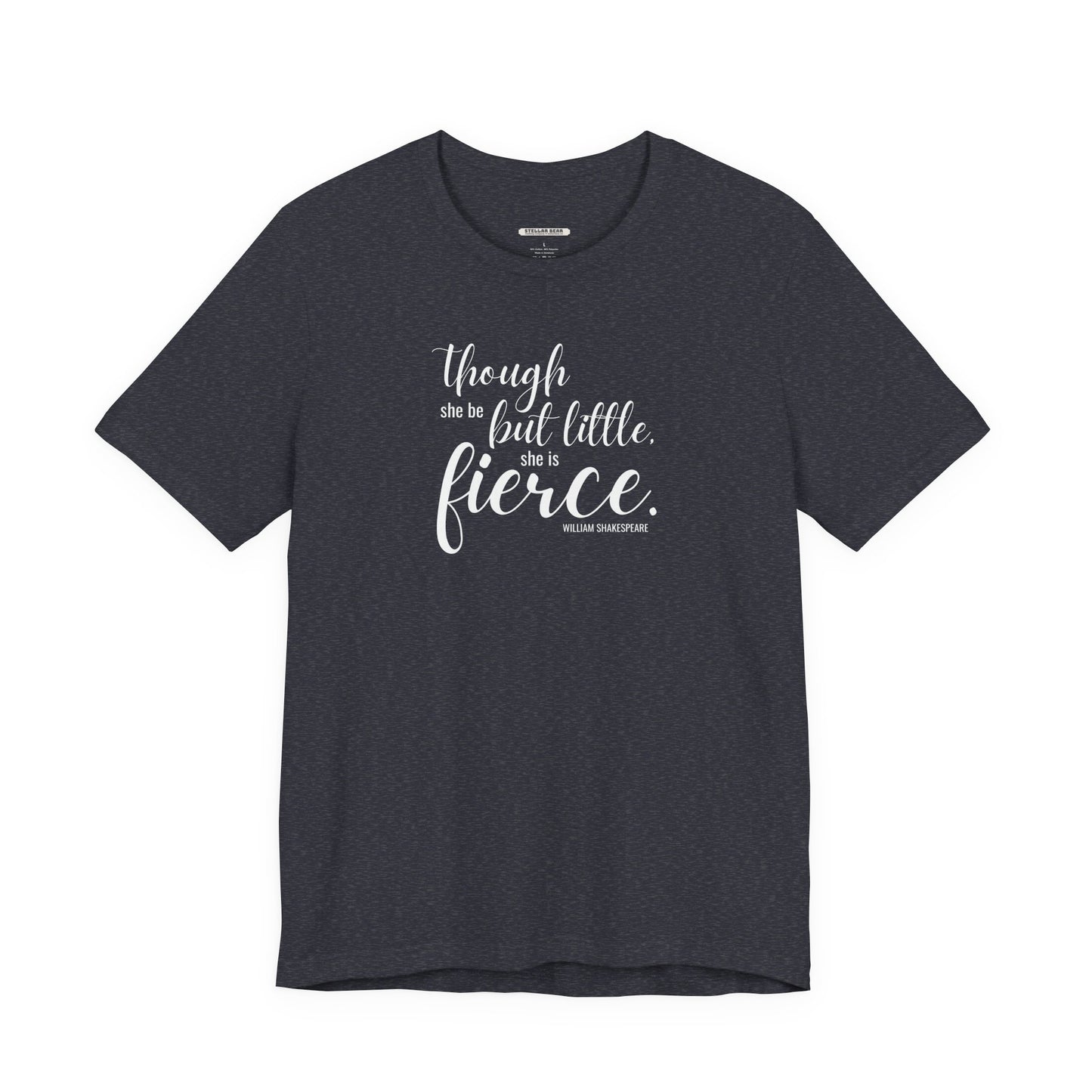 Though She Be But Little She Is Fierce Quote T-Shirt (William Shakespeare)