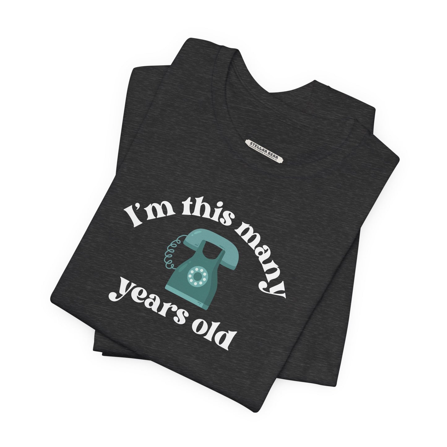I'm This Many Years Old (Telephone) Graphic T-Shirt