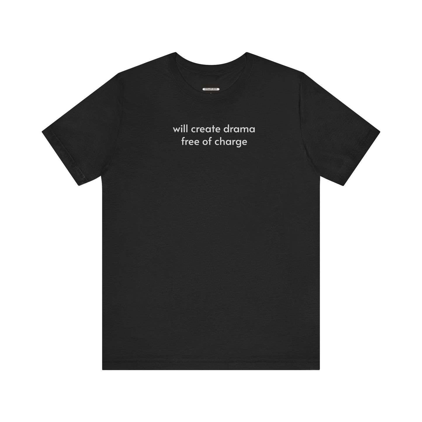 Will Create Drama Free of Charge T-Shirt