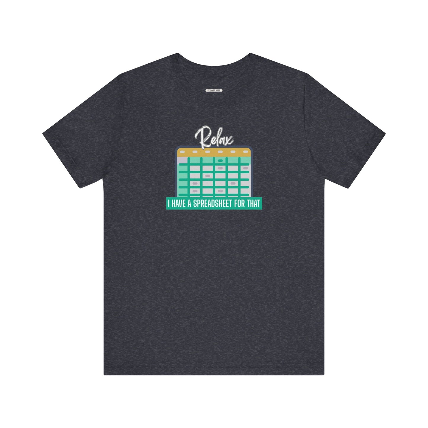 Relax, I Have a Spreadsheet for That Graphic T-Shirt