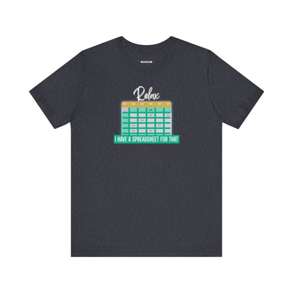 Relax, I Have a Spreadsheet for That Graphic T-Shirt