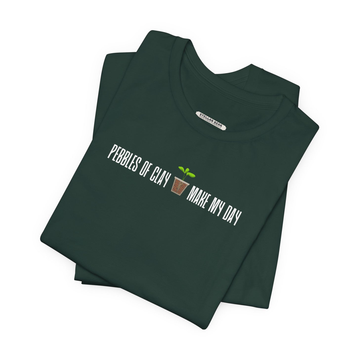 Pebbles of Clay Make My Day Hydroponics Graphic T-Shirt