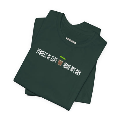 Pebbles of Clay Make My Day Hydroponics Graphic T-Shirt