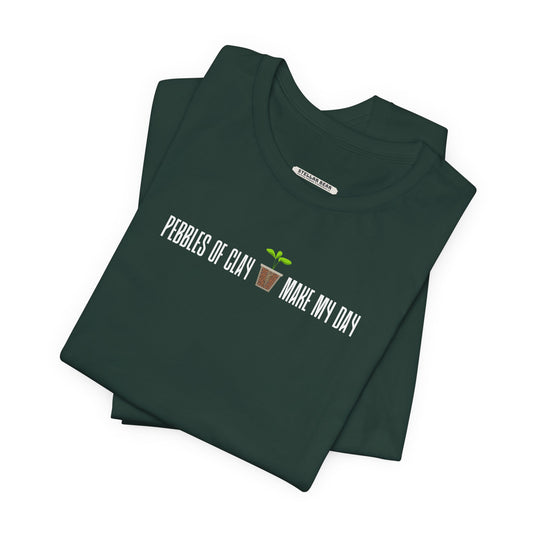 Pebbles of Clay Make My Day Hydroponics Graphic T-Shirt