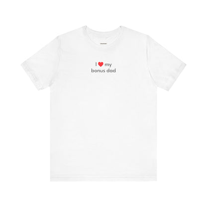 I Love My Bonus Dad Minimalist Style T-Shirt