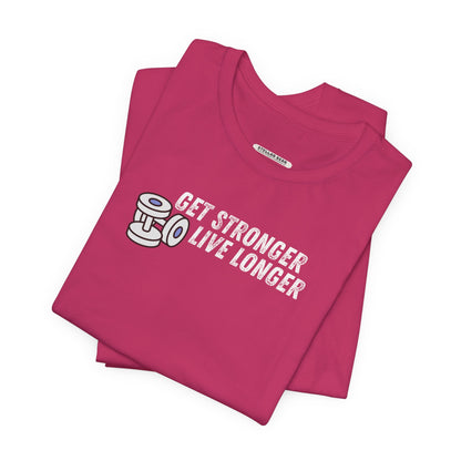 Get Stronger Live Longer Graphic T-Shirt