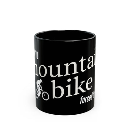 Born to Mountain Bike Forced to Work Graphic Mug