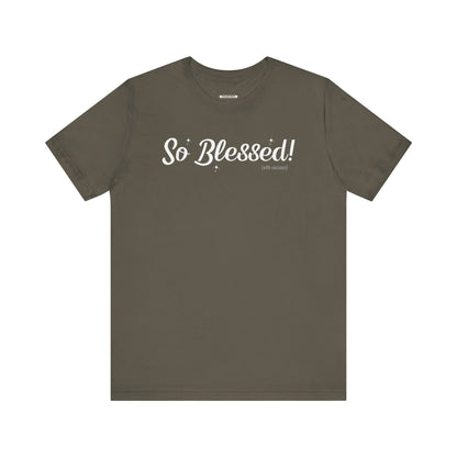 So Blessed! (With Sarcasm) Graphic T-Shirt