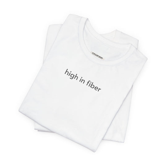 High in Fiber Minimalist Style T-Shirt