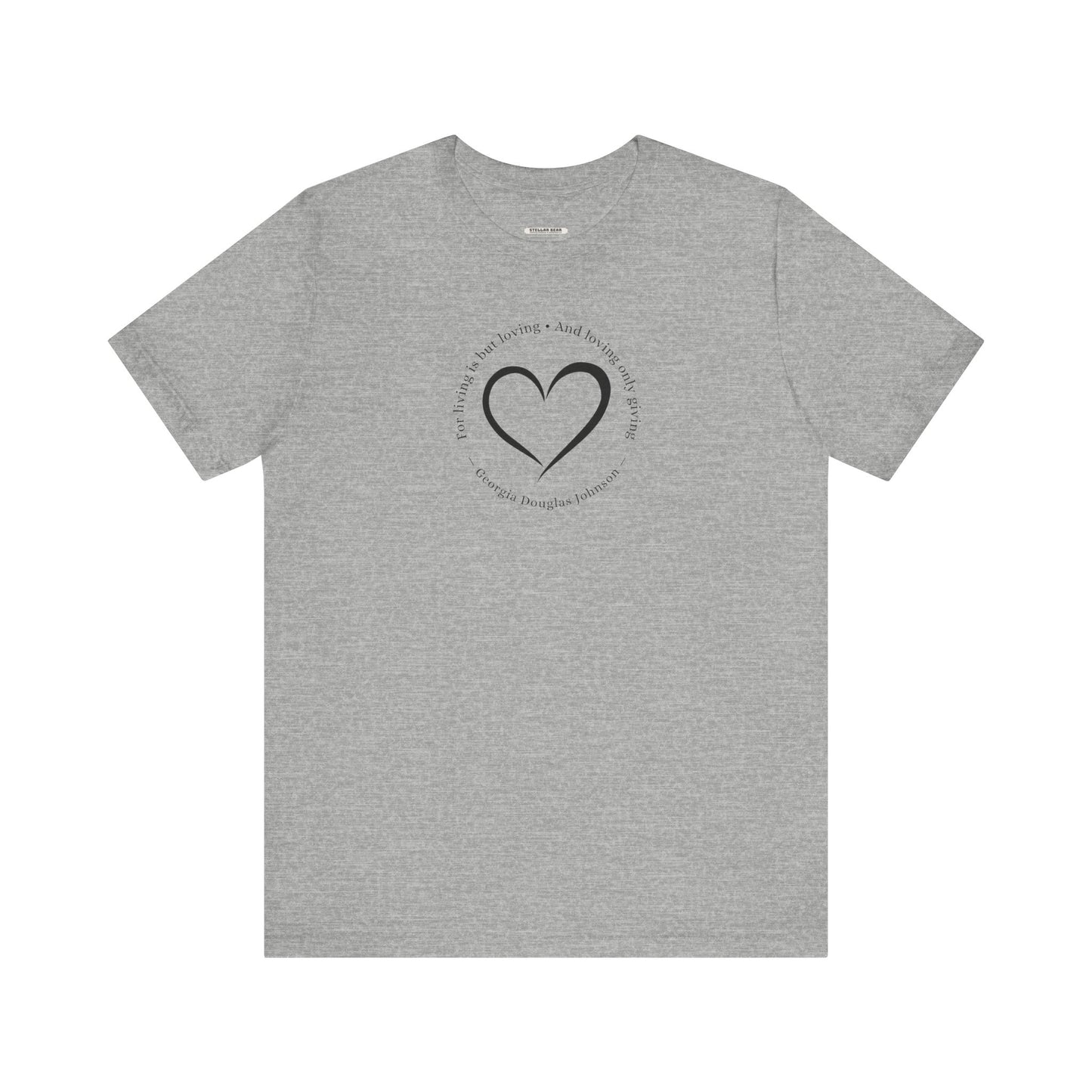 For Living is But Loving, and Loving Only Giving Quote T-Shirt (Georgia Douglas Johnson)
