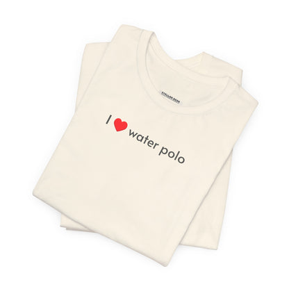 I Love Water Polo Minimalist Style T-Shirt