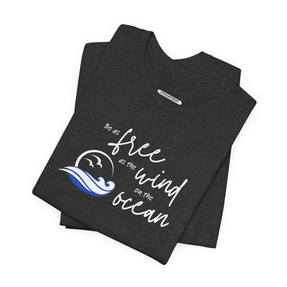 Be as Free as the Wind on the Ocean Graphic T-Shirt