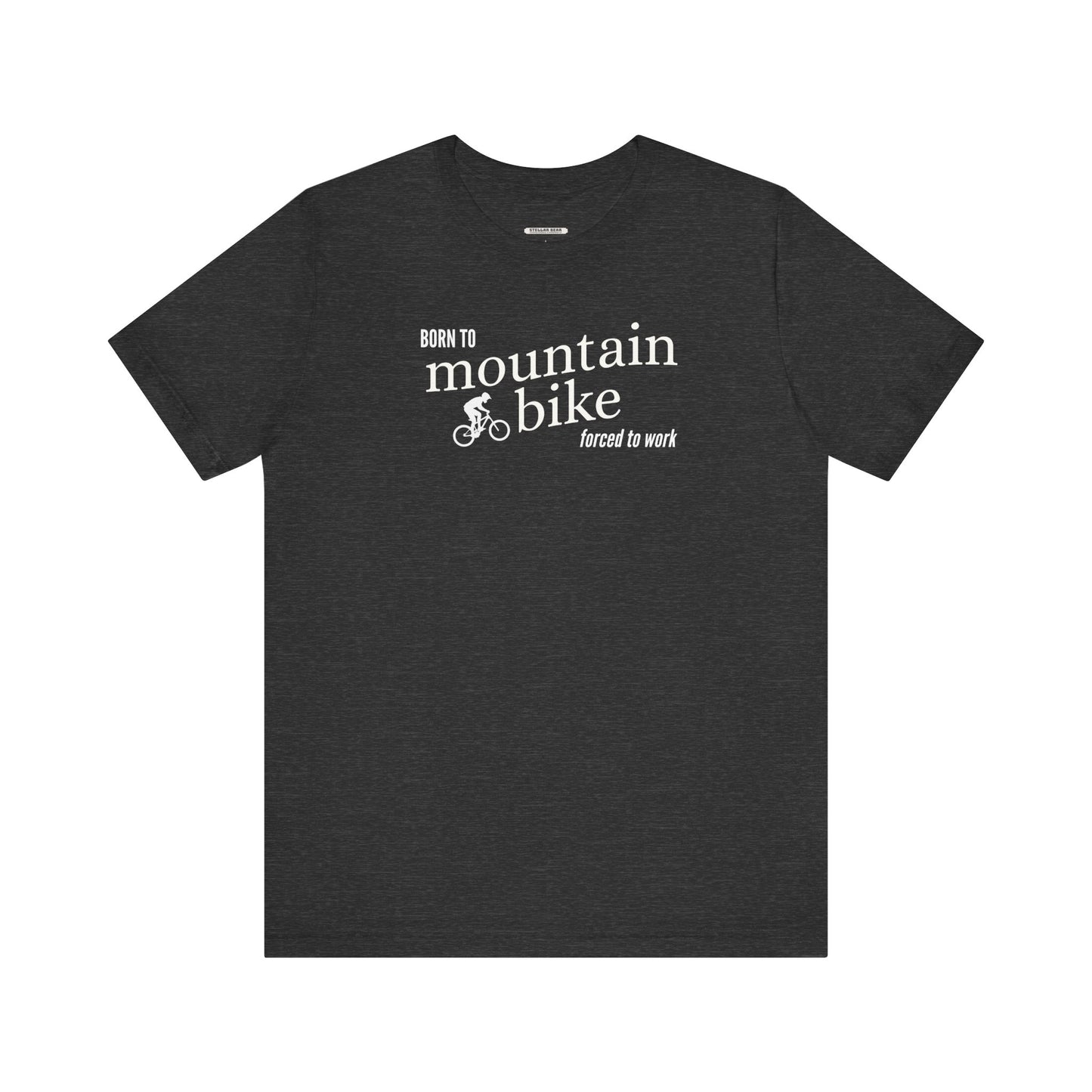 Born to Mountain Bike Forced to Work Graphic T-Shirt