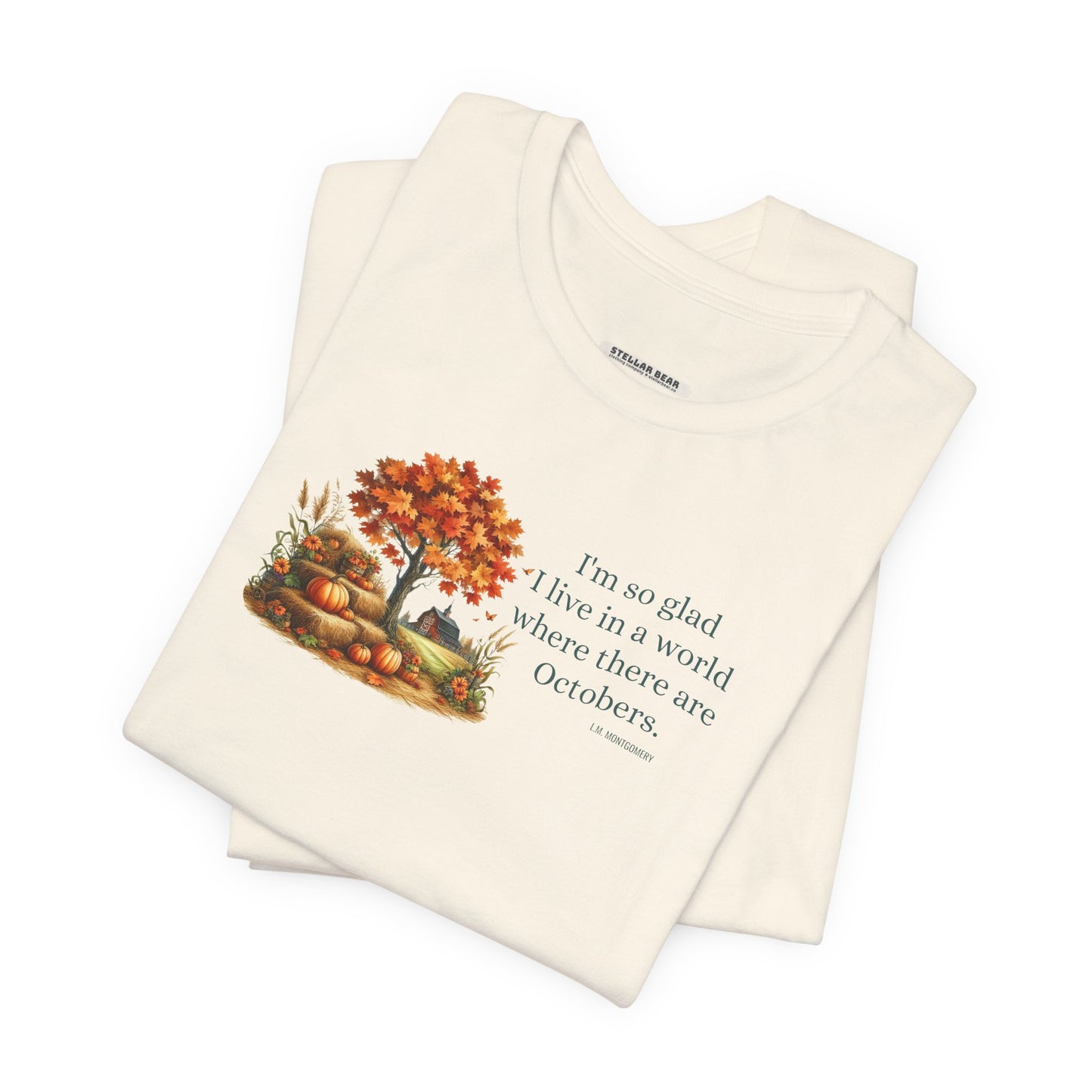 I'm So Glad I Live in a World Where There are Octobers Quote Graphic T-Shirt (L.M. Montgomery)