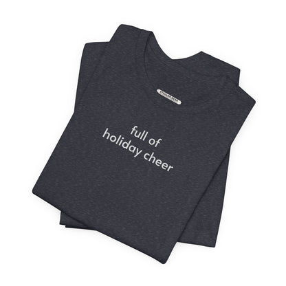 Full of Holiday Cheer Minimalist Style T-Shirt