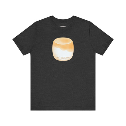 Just a Little Toasted (Marshmallow) Graphic T-Shirt