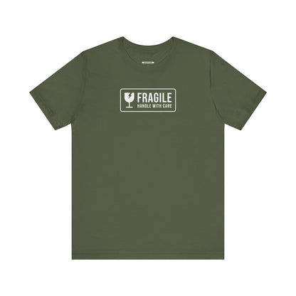 Fragile, Handle With Care T-Shirt