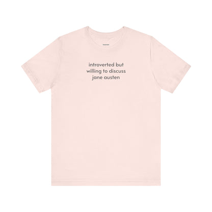 Introverted but Willing to Discuss Jane Austen Minimalist Style T-Shirt