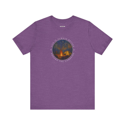 Life Is Always Better Around the Campfire Graphic T-Shirt