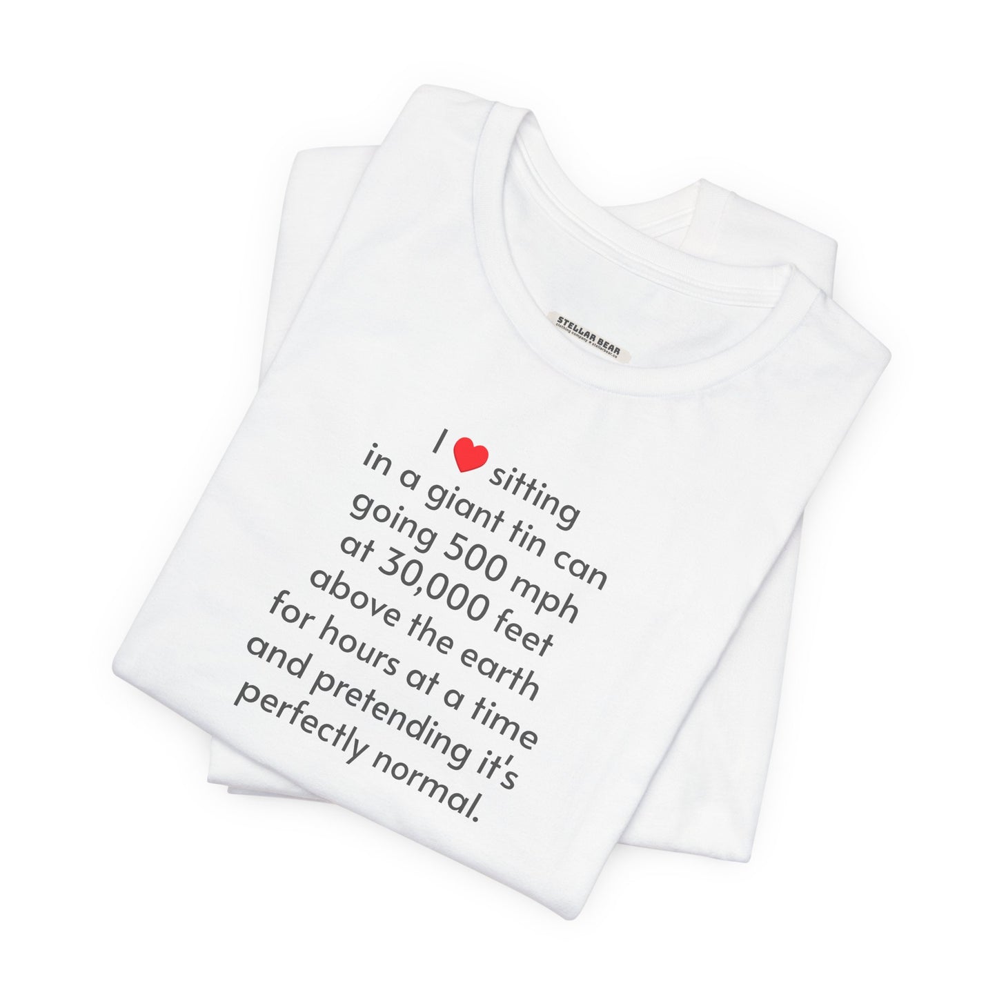 I Love Sitting in a Giant Tin Can (Flying) T-Shirt