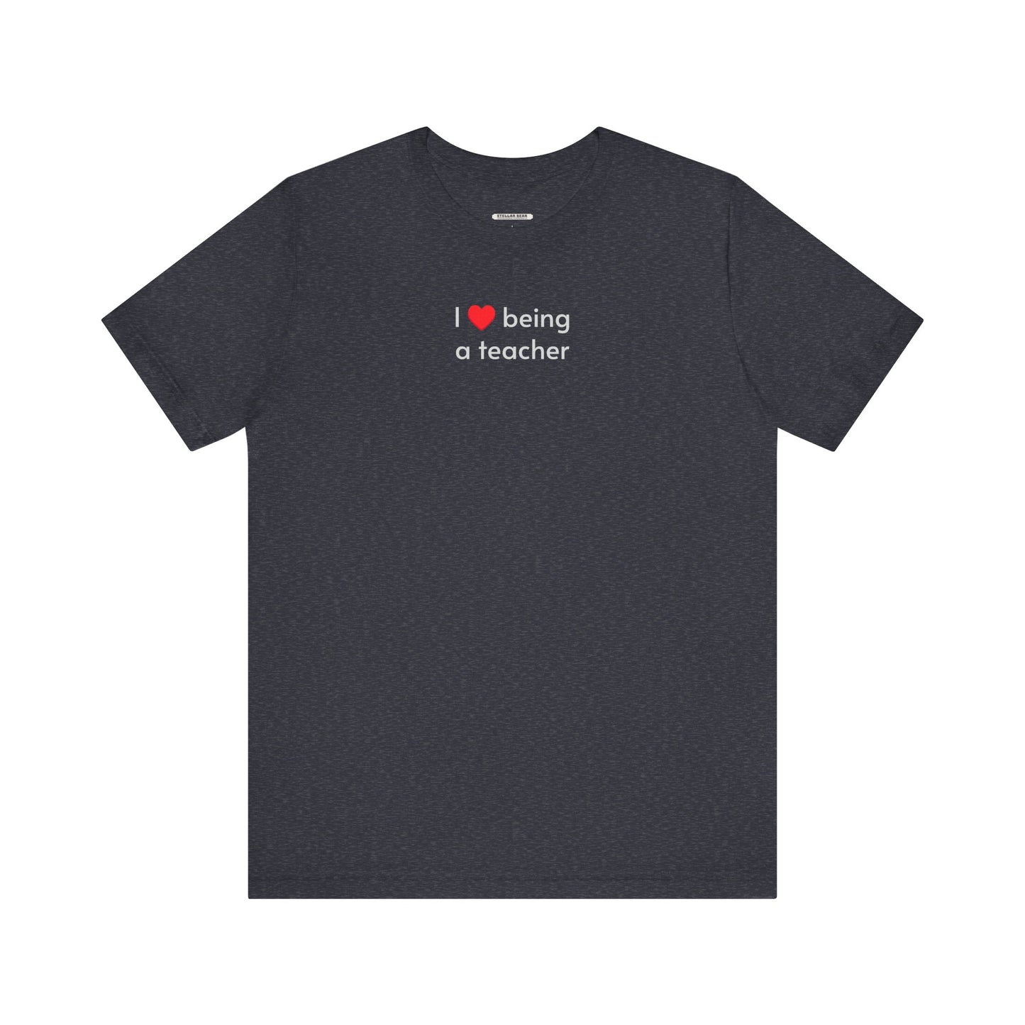 I Love Being a Teacher T-Shirt