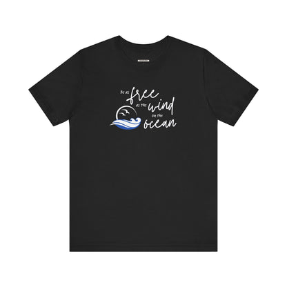 Be as Free as the Wind on the Ocean Graphic T-Shirt