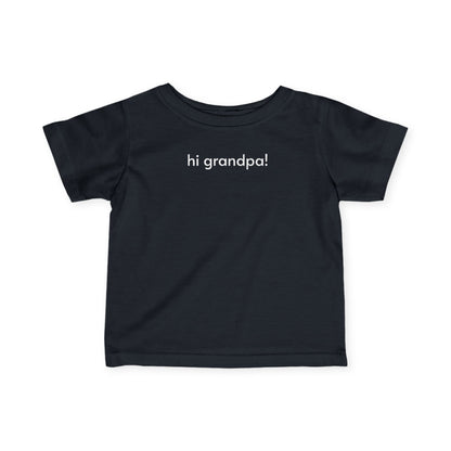 Hi Grandpa! Baby/Toddler Minimalist Style T-Shirt