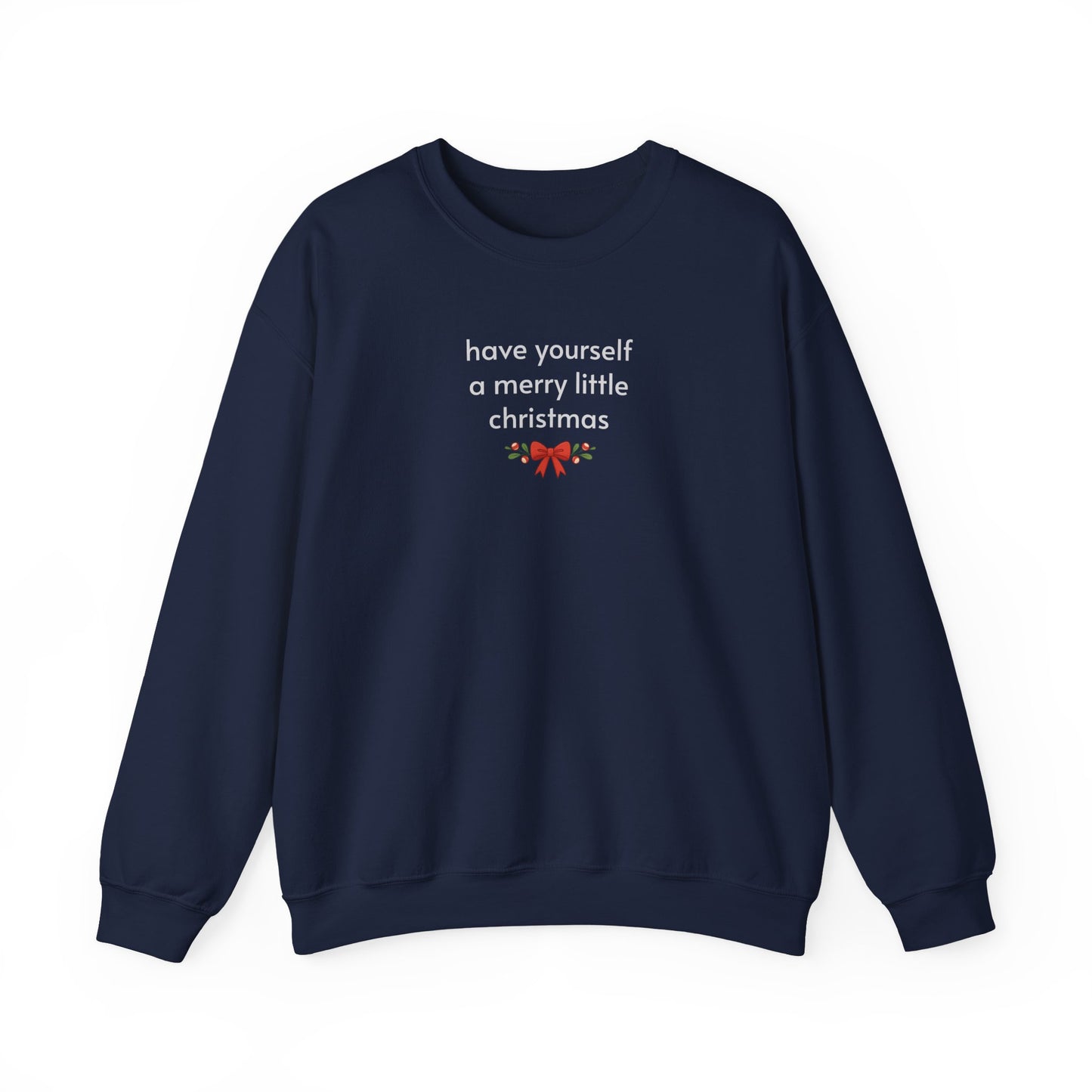 Have Yourself a Merry Little Christmas Minimalist Style Sweatshirt
