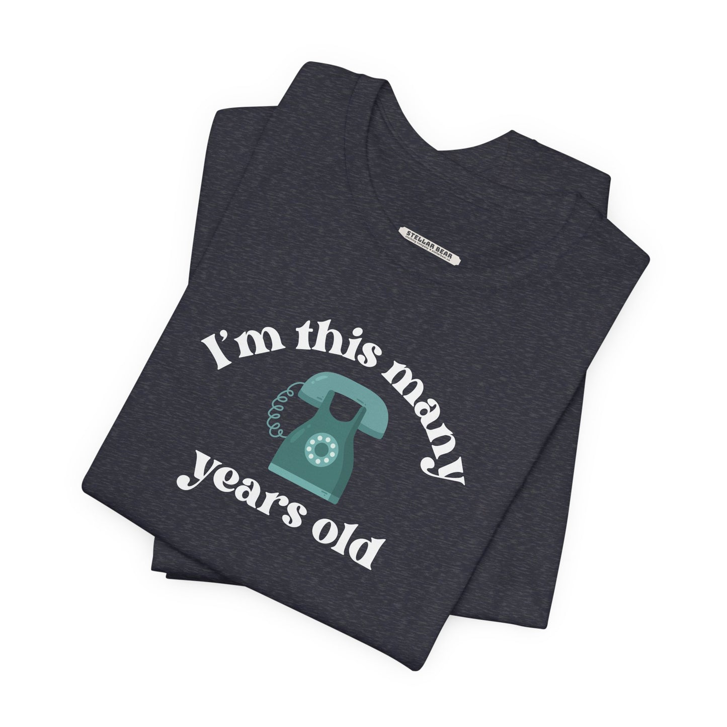 I'm This Many Years Old (Telephone) Graphic T-Shirt