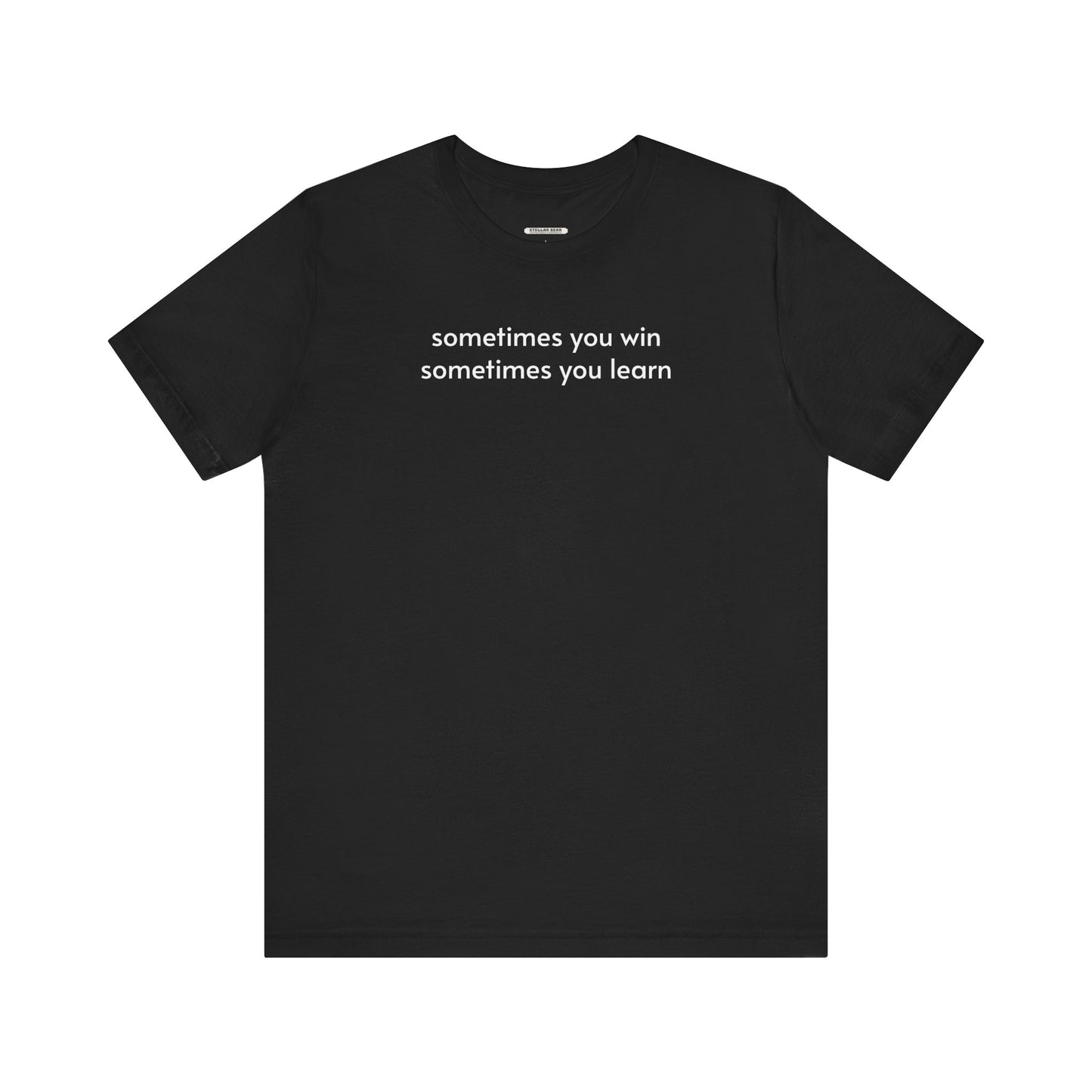 Sometimes You Win Sometimes You Learn Minimalist Style T-Shirt